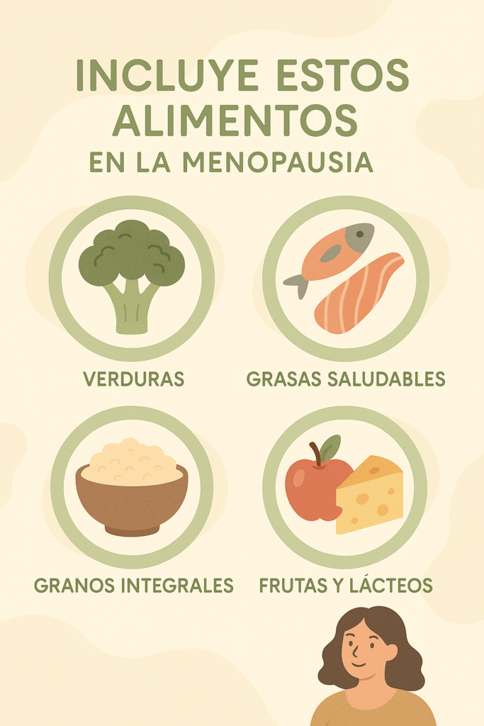 Alimentos recomendados durante la menopausia: verduras, grasas saludables, granos integrales, frutas y lácteos.